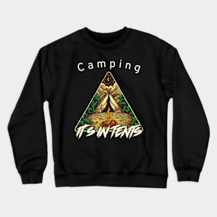 Camping It's In Tents Crewneck Sweatshirt